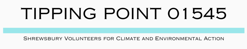 Tipping Point 01545: Shrewsbury Volunteers for Climate and Environmental Action